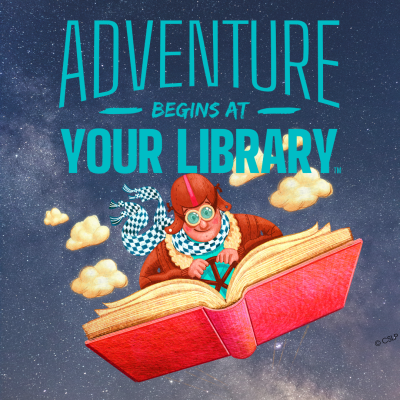 Adventure Begins at Your Library